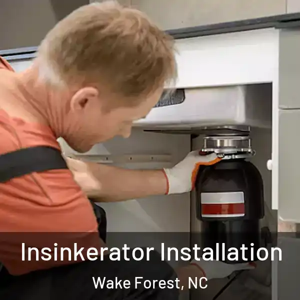  Insinkerator Installation Wake Forest, NC