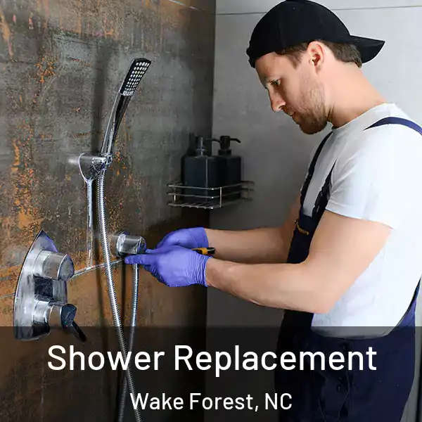  Shower Replacement Wake Forest, NC