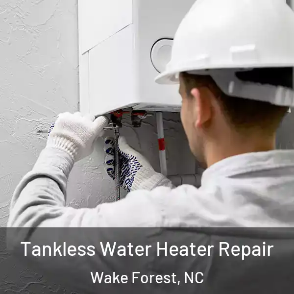  Tankless Water Heater Repair Wake Forest, NC